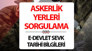 askerlik yerleri 2025 kasim sorgulama ekrani e devlet msb askerlik yerleri ne zaman aciklanacak nasil ogrenilir kasim celbi askerlik siniflandirma sonuclari belli oldu mu CWHrfXam.jpg